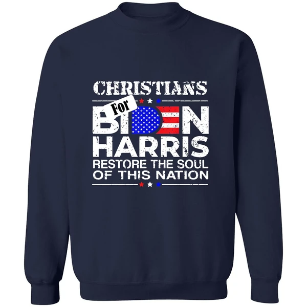 Christians For Biden Harris Restore The Soul Of This Nation Sweatshirt - Image 5