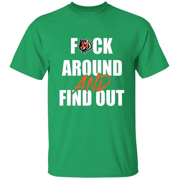 Cincinnati Bengals Fuck Around And Find Out Shirt - Image 2