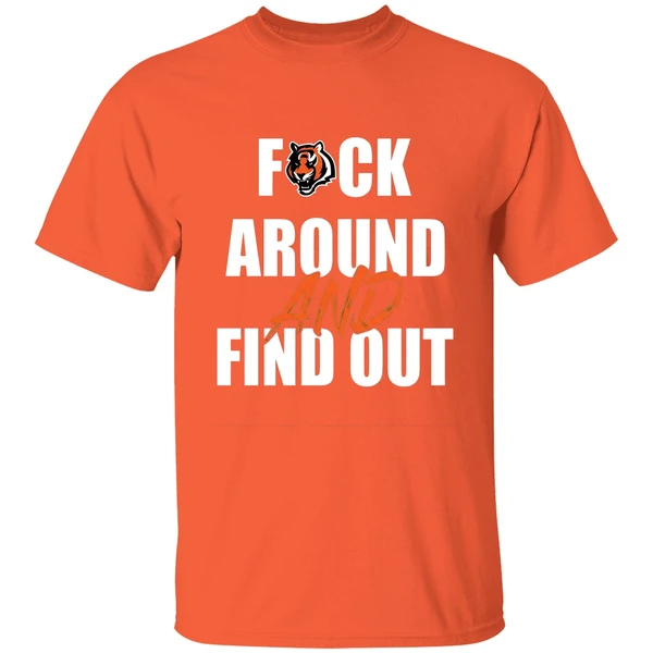 Cincinnati Bengals Fuck Around And Find Out Shirt - Image 6