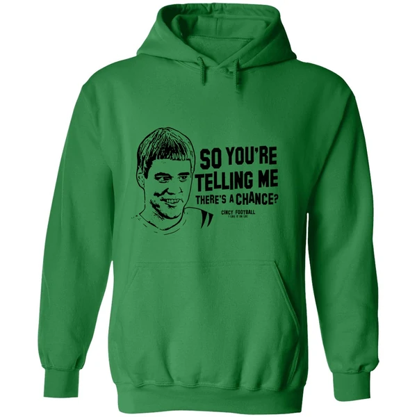 Cincinnati Football So Youre Telling Me Theres A Chance Hoodie - Image 2
