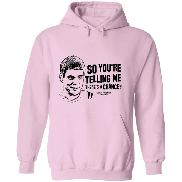 Cincinnati Football So Youre Telling Me Theres A Chance Hoodie - Image 5