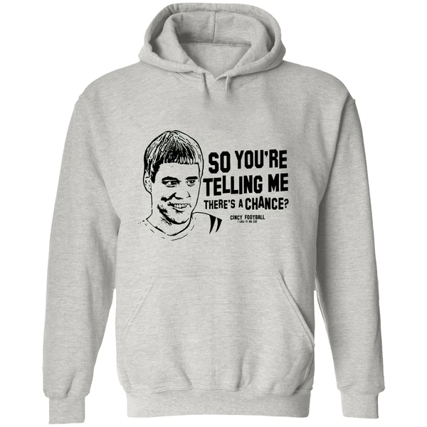 Cincinnati Football So Youre Telling Me Theres A Chance Hoodie - Image 9