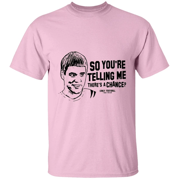 Cincinnati Football So Youre Telling Me Theres A Chance Shirt - Image 2