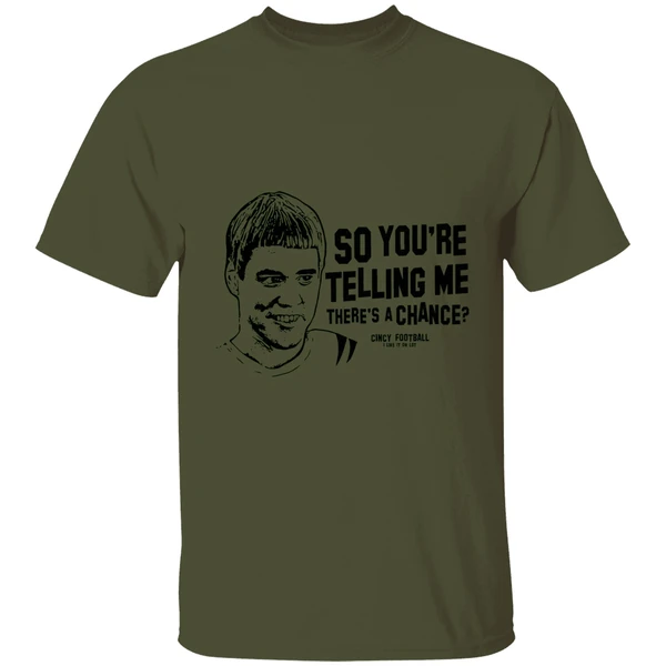 Cincinnati Football So Youre Telling Me Theres A Chance Shirt - Image 9