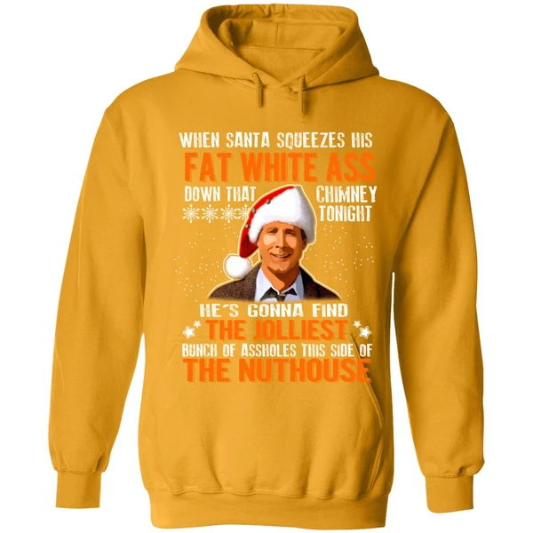 Clark Griswold When Santa Squeezes His Fat White Ass Down Hoodie - Image 9