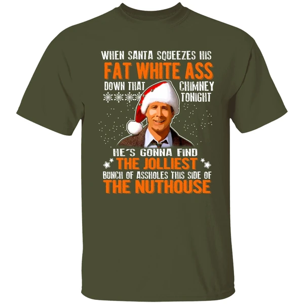 Clark Griswold When Santa Squeezes His Fat White Ass Down Shirt - Image 3