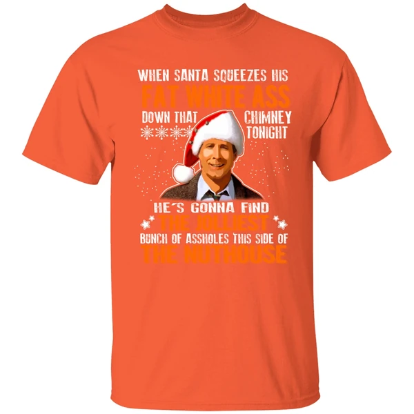 Clark Griswold When Santa Squeezes His Fat White Ass Down Shirt - Image 5