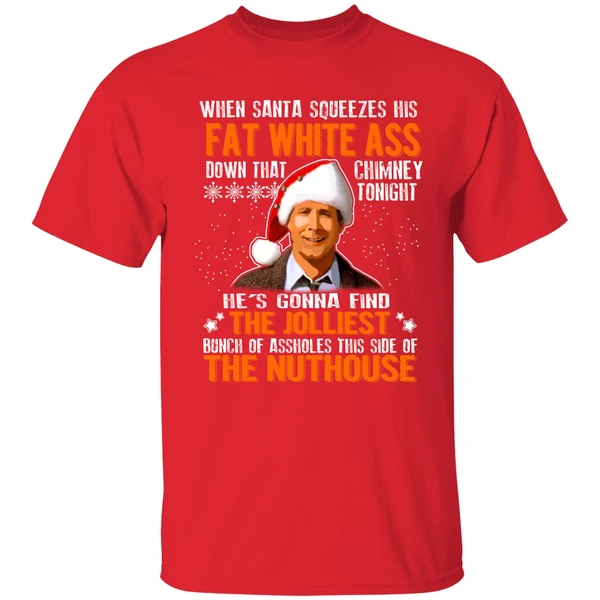 Clark Griswold When Santa Squeezes His Fat White Ass Down Shirt - Image 6