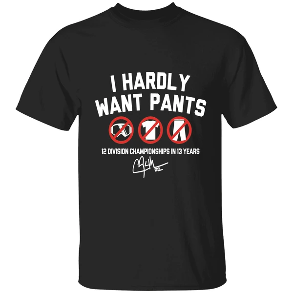 Clayton Kershaw I Hardly Want Pants Dave 12 Division Championship In 13 Years Shirt