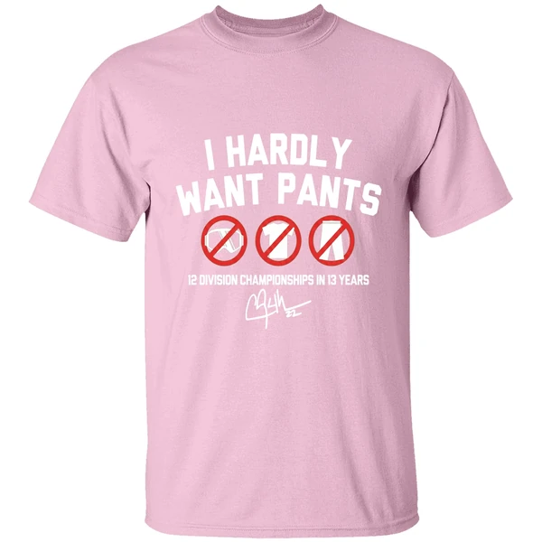clayton-kershaw-i-hardly-want-pants-dave-12-division-championship-in-13-years-shirt-lightpink