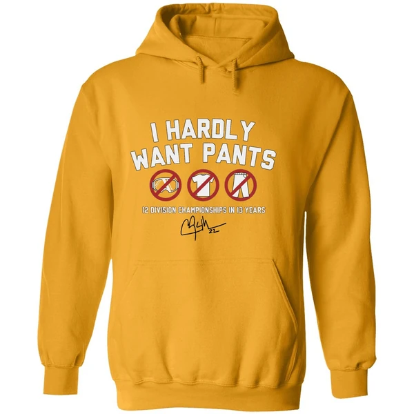 Clayton Kershaw I Hardly Want Pants Hoodie