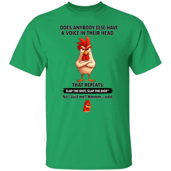 Cock Does Anybody Else Have A Voice In Their Head That Repeats Slap The Idiot Shirt