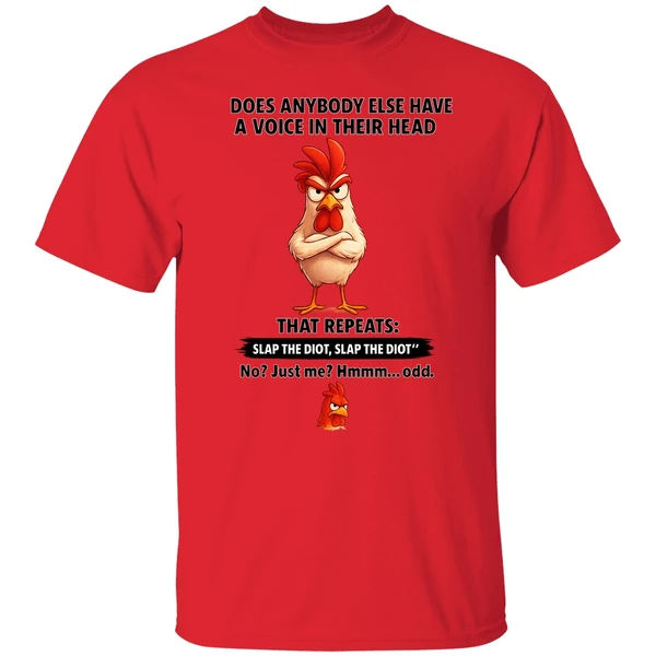 Cock Does Anybody Else Have A Voice In Their Head That Repeats Slap The Idiot Shirt - Image 6
