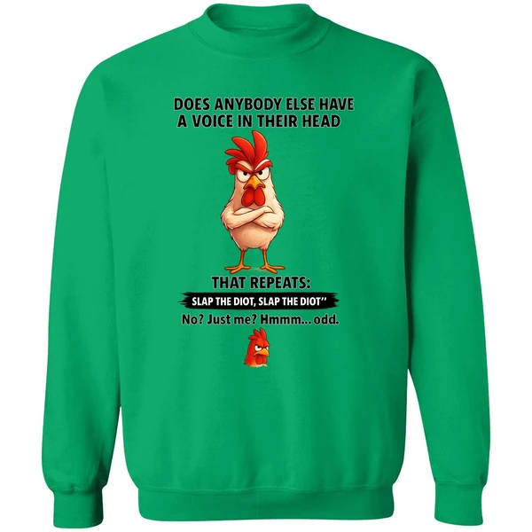 Cock Does Anybody Else Have A Voice In Their Head That Repeats Slap The Idiot Sweatshirt - Image 2