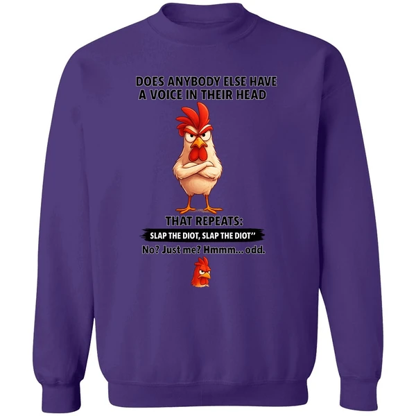 Cock Does Anybody Else Have A Voice In Their Head That Repeats Slap The Idiot Sweatshirt - Image 4