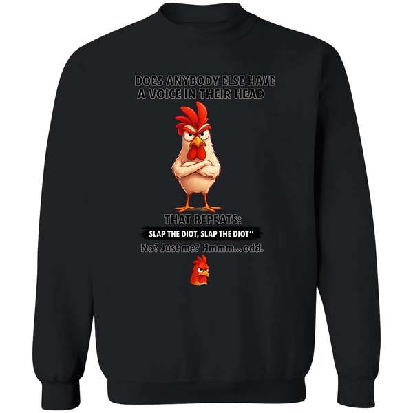 Cock Does Anybody Else Have A Voice In Their Head That Repeats Slap The Idiot Sweatshirt - Image 6
