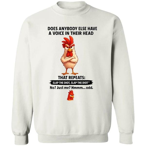 Cock Does Anybody Else Have A Voice In Their Head That Repeats Slap The Idiot Sweatshirt - Image 7