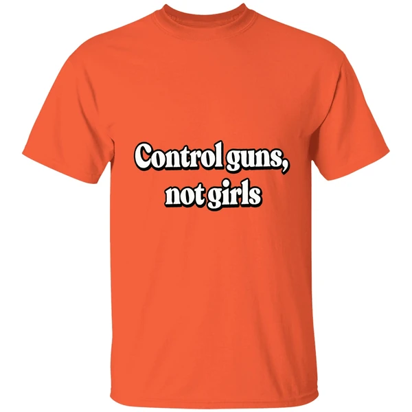 Control Guns Not Girls Shirt - Image 3