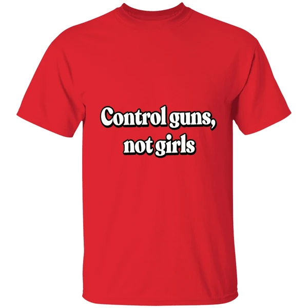 control guns not girls shirt red