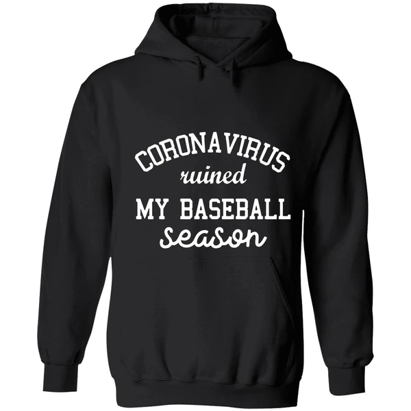 Corona Virus Ruined My Baseball Season Hoodie - Image 8
