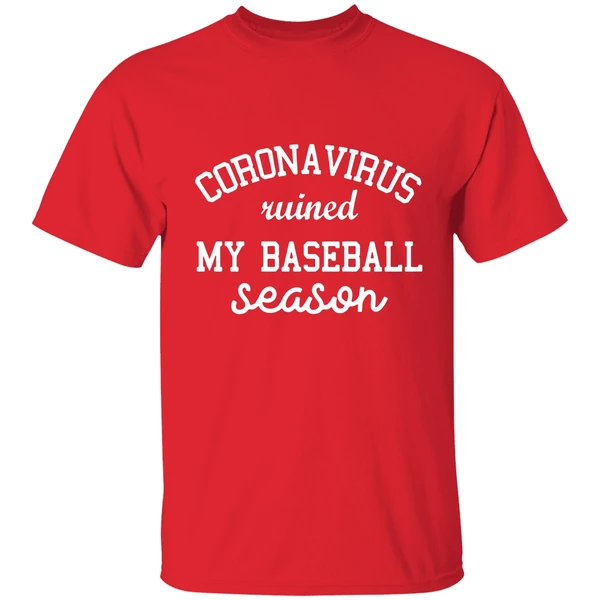 Corona Virus Ruined My Baseball Season Shirt - Image 6