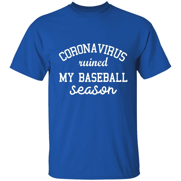Corona Virus Ruined My Baseball Season Shirt - Image 7