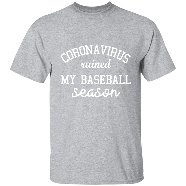 Corona Virus Ruined My Baseball Season Shirt - Image 8