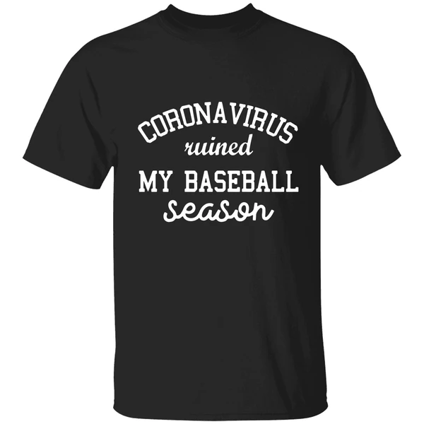 Corona Virus Ruined My Baseball Season Shirt - Image 9