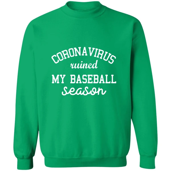 Corona Virus Ruined My Baseball Season Sweatshirt - Image 2