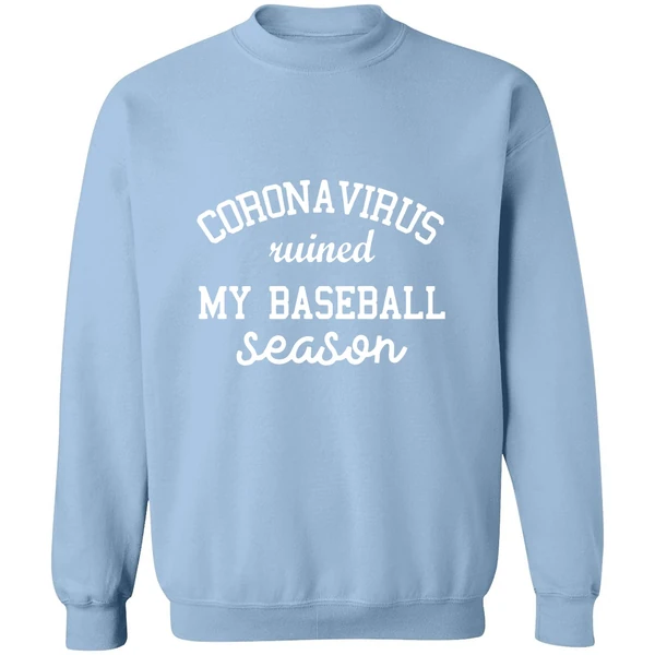 Corona Virus Ruined My Baseball Season Sweatshirt - Image 3
