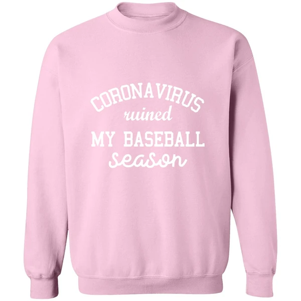 Corona Virus Ruined My Baseball Season Sweatshirt - Image 4