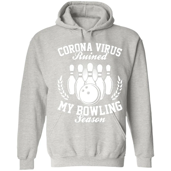 Corona Virus Ruined My Bowling Season Hoodie - Image 7