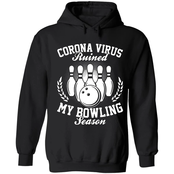 Corona Virus Ruined My Bowling Season Hoodie - Image 8