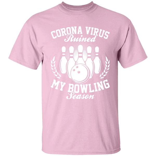 Corona Virus Ruined My Bowling Season Shirt Corona Virus Ruined My Bowling Season Shirt