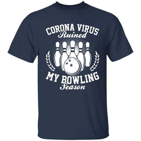 Corona Virus Ruined My Bowling Season Shirt - Image 4