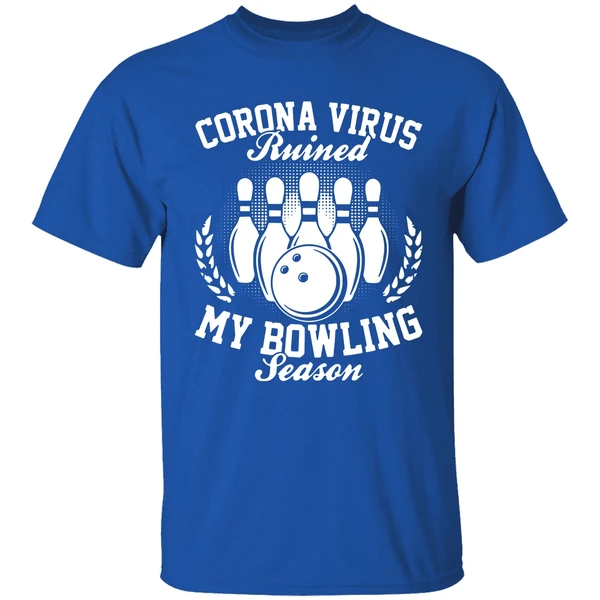 Corona Virus Ruined My Bowling Season Shirt - Image 7