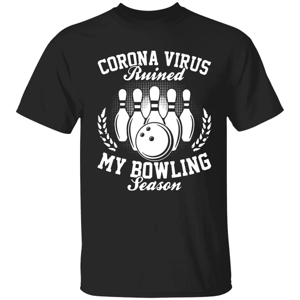 Corona Virus Ruined My Bowling Season Shirt - Image 9