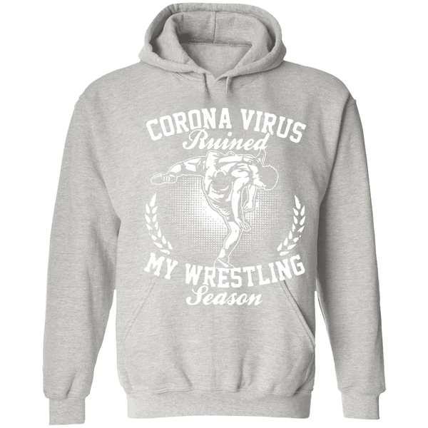 Corona Virus Ruined My Wrestling Season Hoodie - Image 7