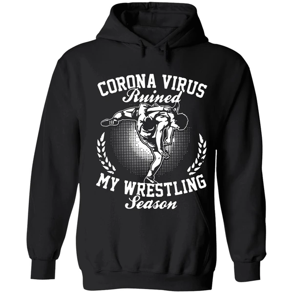 Corona Virus Ruined My Wrestling Season Hoodie - Image 8