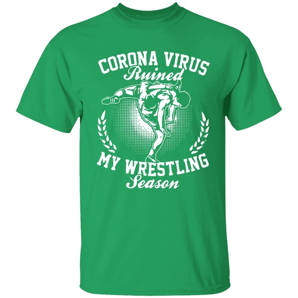 Corona Virus Ruined My Wrestling Season Shirt