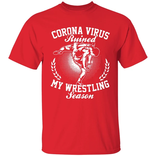 Corona Virus Ruined My Wrestling Season Shirt - Image 6