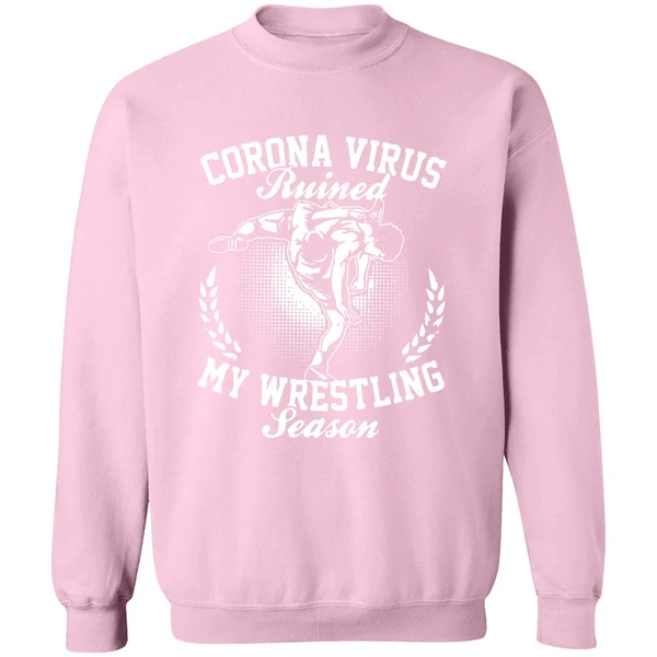 Corona Virus Ruined My Wrestling Season Sweatshirt - Image 4