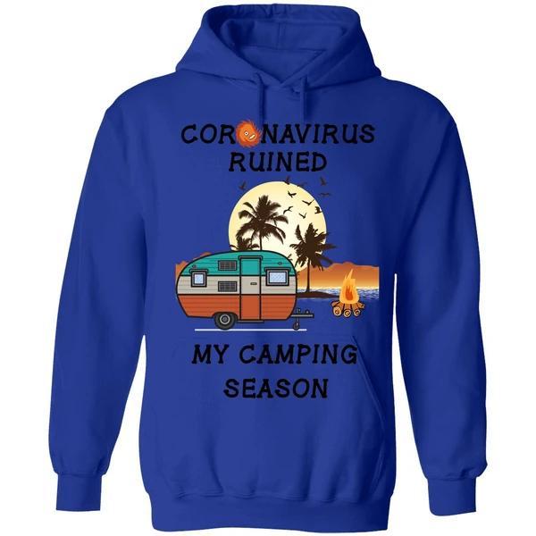 Coronavirus Ruined My Camping Season Hoodie