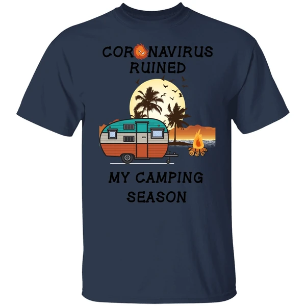 Coronavirus Ruined My Camping Season Shirt - Image 4