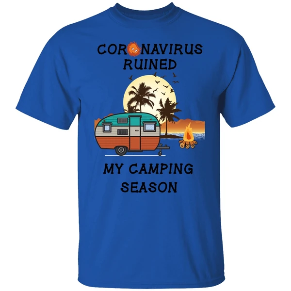 Coronavirus Ruined My Camping Season Shirt - Image 7