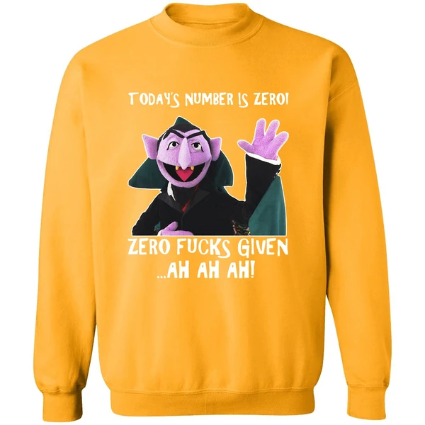 Count Von Count Today's Number Is Zero Zero Fucks Given Ah Ah Ah Sweatshirt