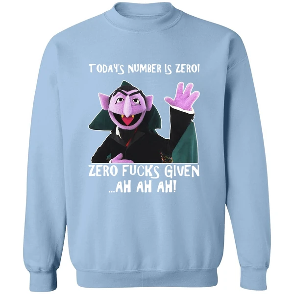 Count Von Count Today's Number Is Zero Zero Fucks Given Ah Ah Ah Sweatshirt - Image 3