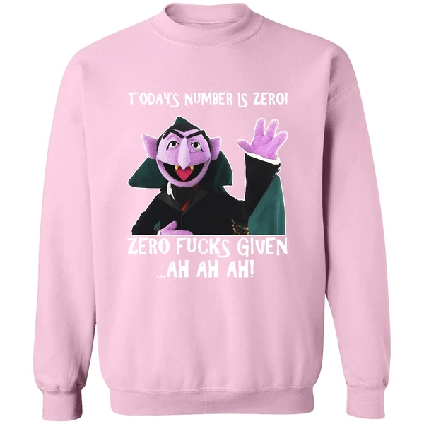 Count Von Count Today's Number Is Zero Zero Fucks Given Ah Ah Ah Sweatshirt - Image 4