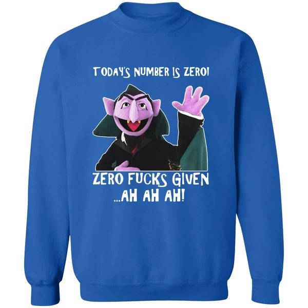 Count Von Count Today's Number Is Zero Zero Fucks Given Ah Ah Ah Sweatshirt - Image 8