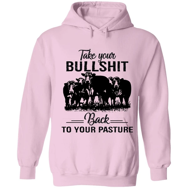 Cow Take Your Bullshit Back To Your Pasture Hoodie - Image 4